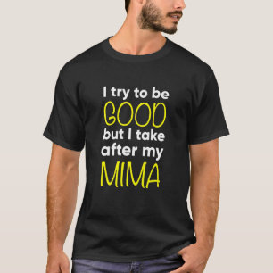 Camiseta Crianças Mima Engraçado Eu Tento Ser Bom, Mas Eu