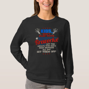 Camiseta Crianças Não Brinquem Com Fogos De Artifício Deixe