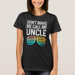 Camiseta Crianças não me fazem chamar meu tio sobrinho de s