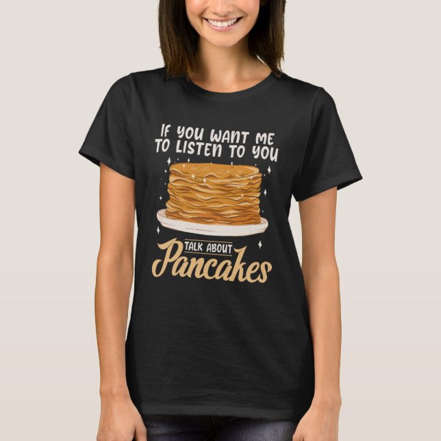 Camiseta Crianças Pancake Se Querem Que Eu Te Ouça Falar (Frente)
