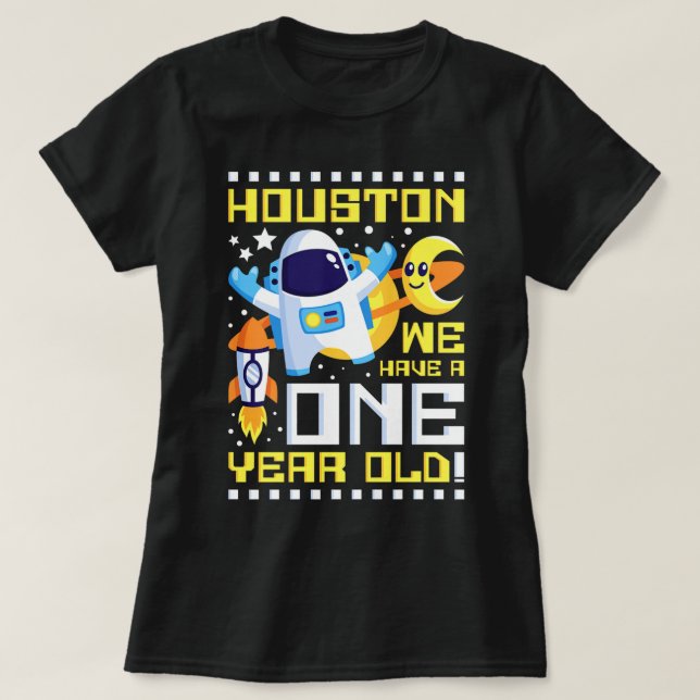 Camiseta Crianças, primeiro aniversario Houston, Temos Um A (Frente do Design)