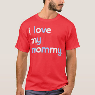 Camiseta Crianças que eu amo minha Mamãe para meninos mamãe