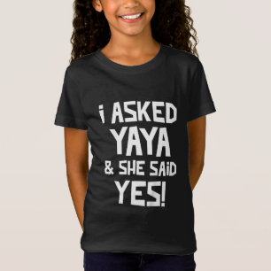 Camiseta Crianças Que Eu Perguntei A Yaya E Ela Disse Sim.