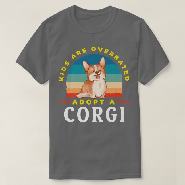 Camiseta Crianças São Sobrevalorizadas, Adotam Uma Corgidin (Frente do Design)
