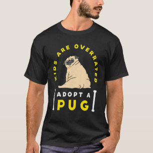 Camiseta Crianças são superestimadas adote um Pug DINK