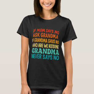 Camiseta Crianças Se a Mamãe Diz Não Pergunte à Vovó Piada
