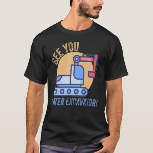 Camiseta Crianças te veem mais tarde, garotinho escavador,