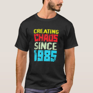 Camiseta Criando O Caos Desde 1985 37 Anos Causando Chao