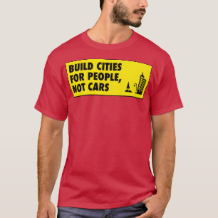 Camiseta Criar Cidades Para Pessoas Não Automóveis Planejam
