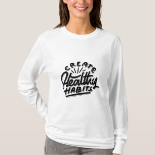 Camiseta criar design de automotivação de hábitos saudáveis