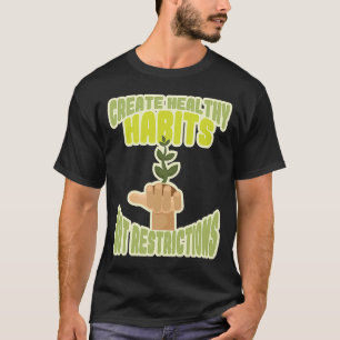 Camiseta Criar hábitos saudáveis sem restrições
