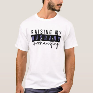 Camiseta Criar meu marido é exaustivo, Adultos Sarcásticos