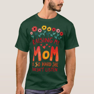 Camiseta Criar minha mãe é tão difícil, ela não ouve garota