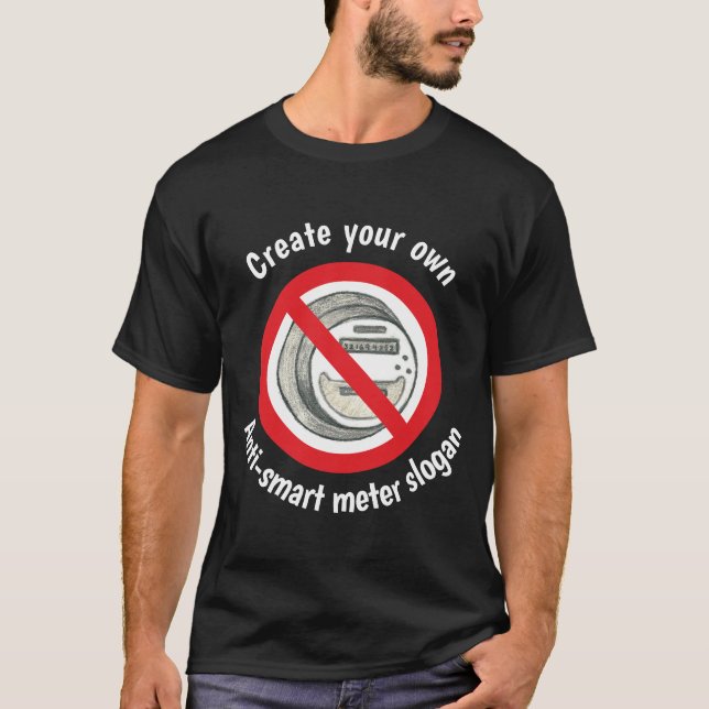Camiseta Criar seu próprio t-shirt do medidor de anti-Smart (Frente)