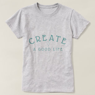 Camiseta Criar um gráfico moderno da boa vida na cerceta