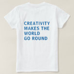 Camiseta Criatividade Cotação Azul Tipografia Impressão<br><div class="desc">A camiseta para criativos mostra o texto "criatividade faz o mundo girar" na parte de trás da camisa em tipografia azul sobre fundo branco. Desenvolvido exclusivamente para você pelo Happy Dolphin Studio. Se precisar de ajuda ou produtos correspondentes, entre em contato conosco através do bate-papo da loja!</div>