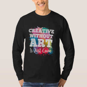 Camiseta Criativo Com O Nosso É Apenas Um Professor Artista