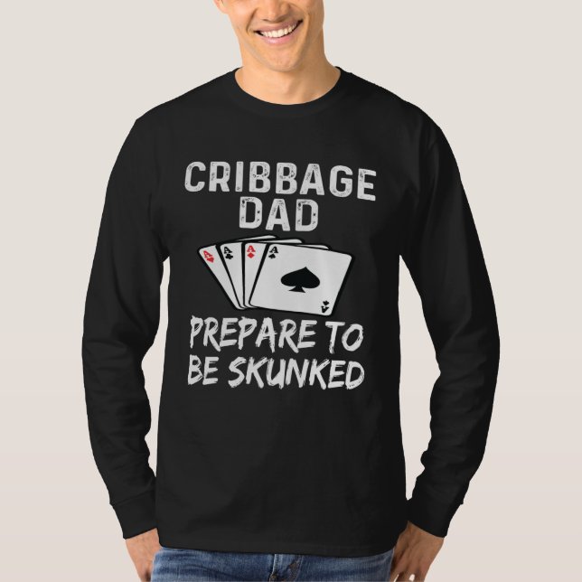 Camiseta Cribbage Dad Father Prepare To Be Skunked Card Gam (Frente)