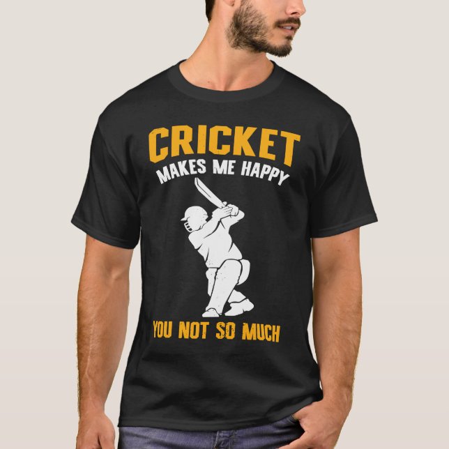 Camiseta Cricket  Cricket Makes Me Happy You Not So Much (Frente)