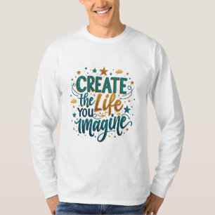 Camiseta Crie a vida que você imagina - capacitando a camis