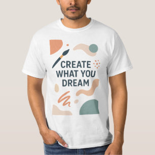 Camiseta Crie o que você sonha – Motivação Artística Modern