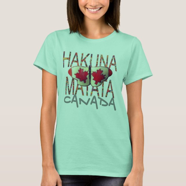 Camiseta Crie o seu próprio hakuna matata Canada Butterfly (Frente)