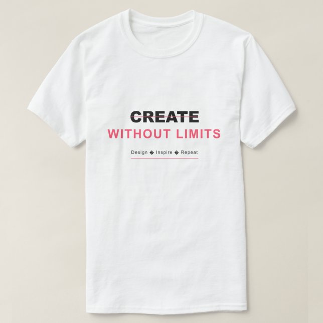 Camiseta Crie sem limites, inspire, repita o design (Frente do Design)