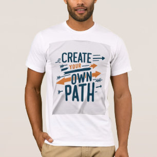 Camiseta Crie seu próprio caminho