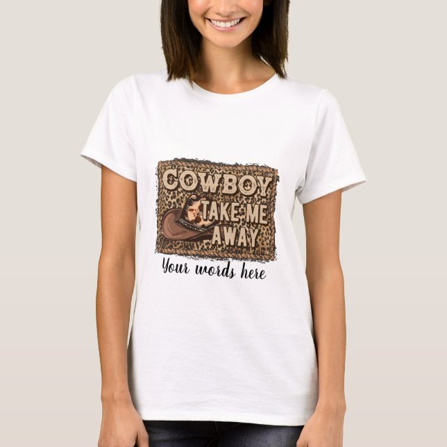 Camiseta Crie Seu Próprio Cowboy Me Leve (Frente)
