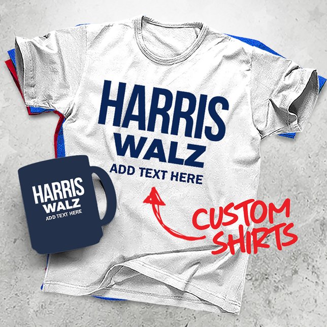 Camiseta Crie seu próprio Harris Walz 2024 (Harris Walz Custom Campaign T-shirts, Gifts and Apparel. Add your own text or slogan!)