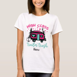 Camiseta Crie Seu Próprio Lixo de Reboque de Alta Classe
