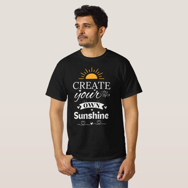 Camiseta Crie seu próprio sol - citação inspiradora (Frente Completa)