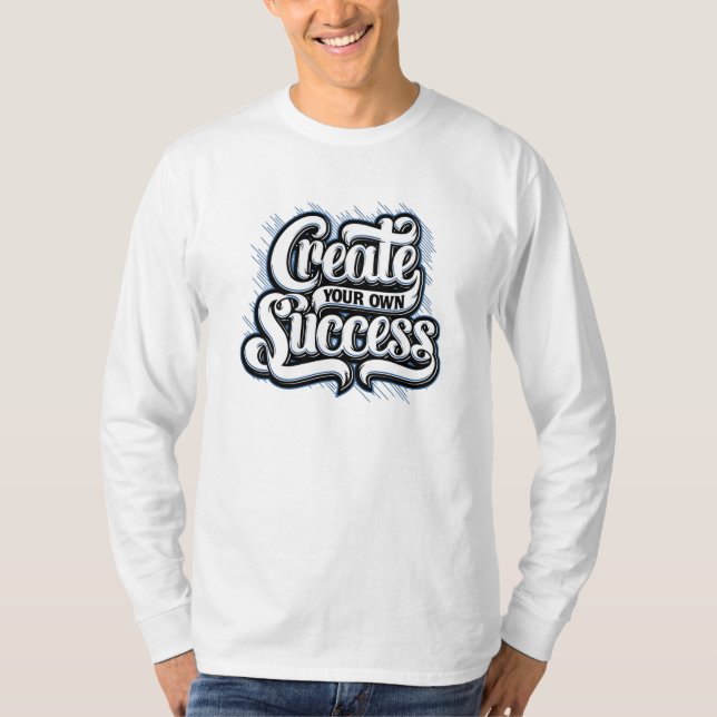 Camiseta Crie seu próprio sucesso (Frente)