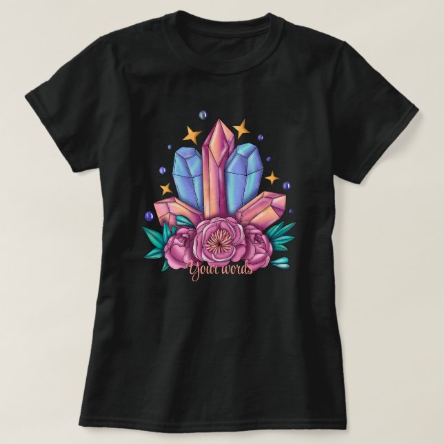 Camiseta Crie Seus Próprios Cristais e Rosas (Frente do Design)
