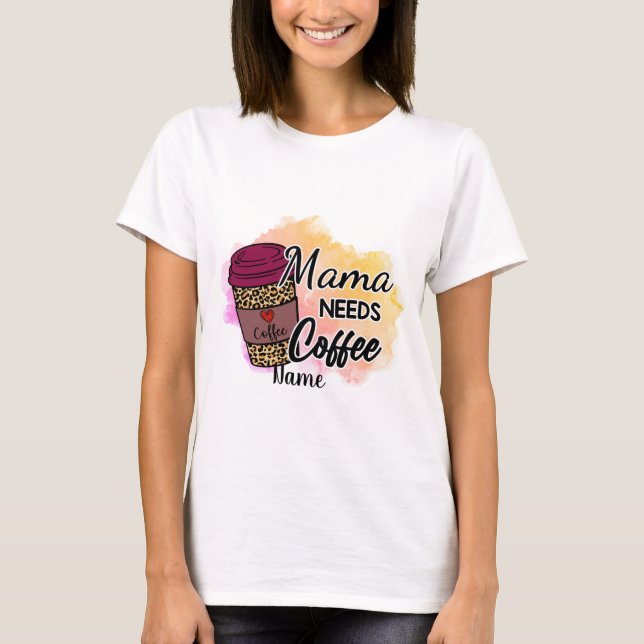 Camiseta Crie sua própria mãe precisa de café (Frente)