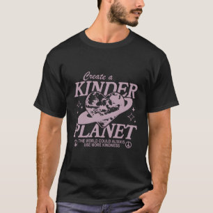 Camiseta Crie Um Planeta Mais Bonito Escolher Bondade