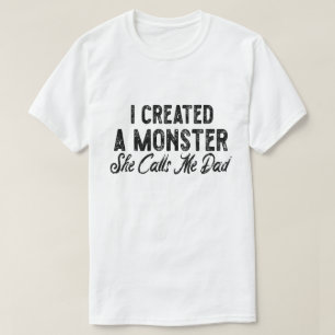 Camiseta Criei um monstro que ela me chama de pai. Presente