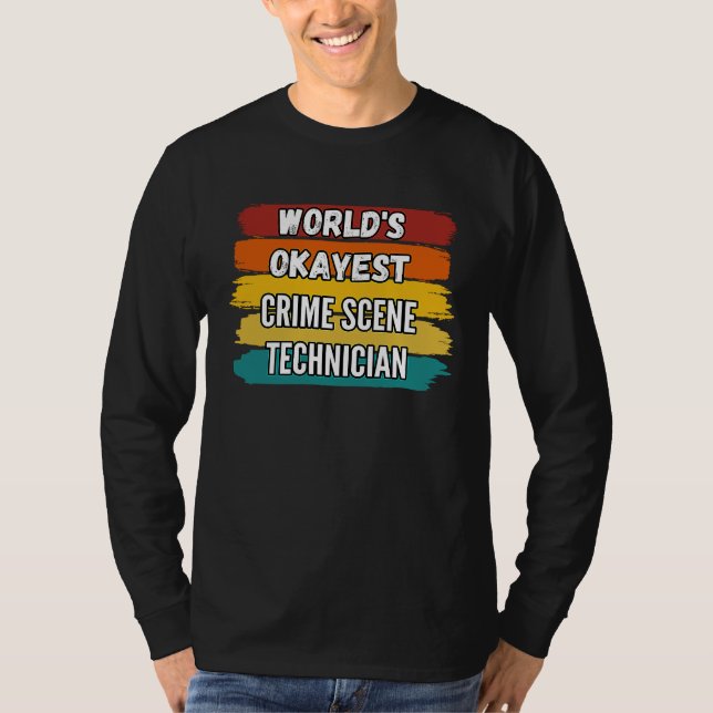 Camiseta Crime Scene Technician , World's Okayest Crime Sce (Frente)