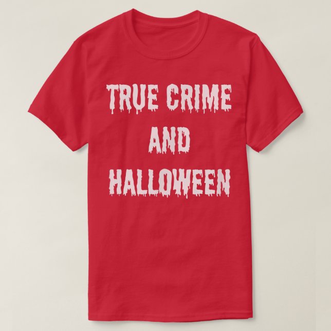 Camiseta Crime Verdadeiro e Queda de Halloween O Terror do  (Frente do Design)