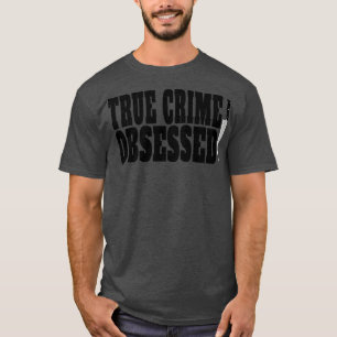 Camiseta Crime Verdadeiro Obcecado pelo Crime Verdadeiro