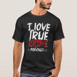 Camiseta Criminalidade Verdadeira, Assassino serial, adoro 