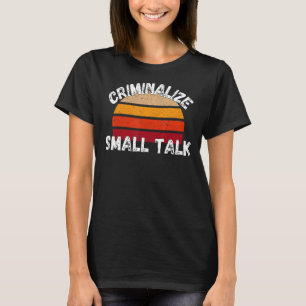Camiseta Criminalizar pequenos memes de rua de conversa sar