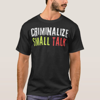 Camiseta Criminalizar pequenos memórias de palestras Sarcás