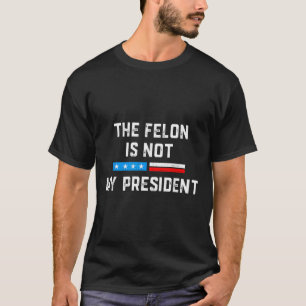 Camiseta Criminoso Anti-Trump Não É Meu Presidente
