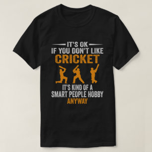 Camiseta Críquete É Um Hobby Smart Pessoas De Qualquer Form
