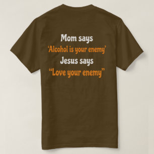 Camiseta Cristã Engraçada Mãe Diz Que Álcool É S