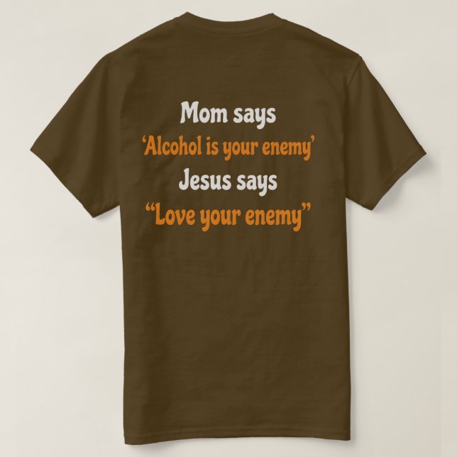 Camiseta Cristã Engraçada | Mãe Diz Que Álcool É S (Verso do Design)