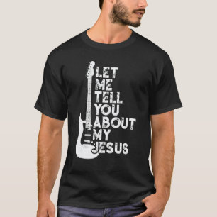 Camiseta Cristão Deixe-me Falar Sobre Meu Jesus Guitarra