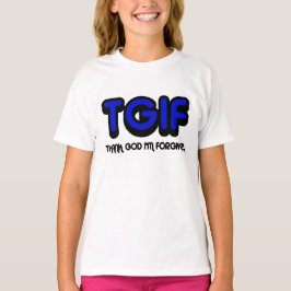 Camiseta Cristão, deus do obrigado de TGIF eu sou perdoado