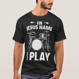 Camiseta Cristão Em Nome De Jesus Eu Toco Bateria Baterista